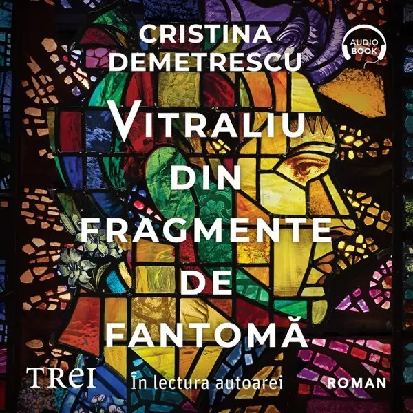 Vitraliu din fragmente de fantomă - Audiobook - Cristina Demetrescu