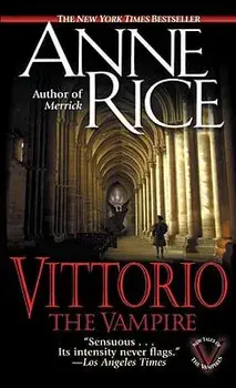 Vittorio, the Vampire/Anne Rice