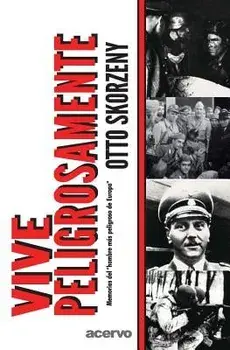 Vive Peligrosamente, Paperback/Otto Skorzeny