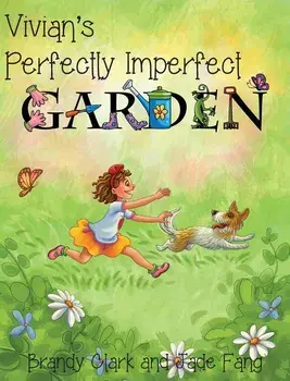 Vivian's Perfectly Imperfect Garden, Hardcover/Brandy Clark