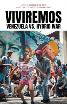 Viviremos: Venezuela vs. Hybrid War, Paperback/Claudia de la Cruz