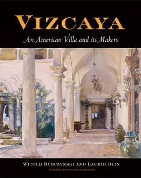Vizcaya: An American Villa and Its Makers, Hardcover/Witold Rybczynski