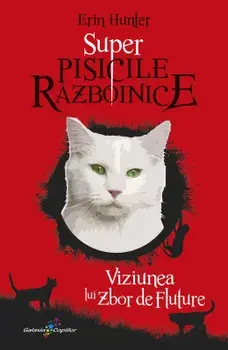 Viziunea lui Zbor de Fluture. Seria Super Pisicile razboinice. Volumul 4/Erin Hunter