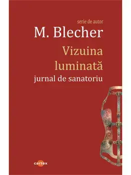 Vizuina luminata. Jurnal de sanatoriu/Max Blecher