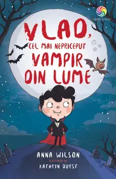 Vlad, cel mai nepriceput vampir din lume/Anna Wilson