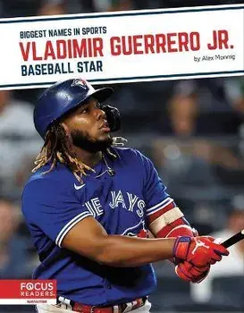 Vladimir Guerrero Jr.: Baseball Star, Paperback/Alex Monnig