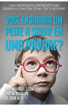 Voc� ensinaria um peixe a subir em uma �rvore? (Portuguese) - Gary M. Douglas