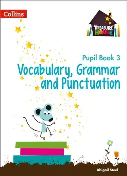 Vocabulary, Grammar and Punctuation Year 3 Pupil Book, Paperback/Abigail Steel