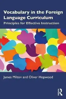 Vocabulary in the Foreign Language Curriculum. Principles for Effective Instruction, Paperback/Oliver (Westminster School, UK) Hopwood