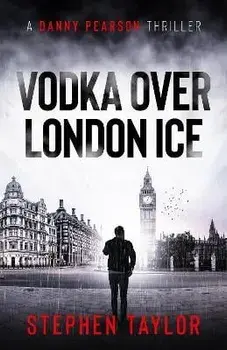 Vodka Over London Ice, Paperback/Stephen Taylor