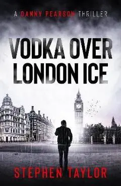 Vodka Over London Ice - Stephen Taylor