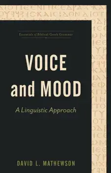 Voice and Mood: A Linguistic Approach, Paperback/David L. Mathewson