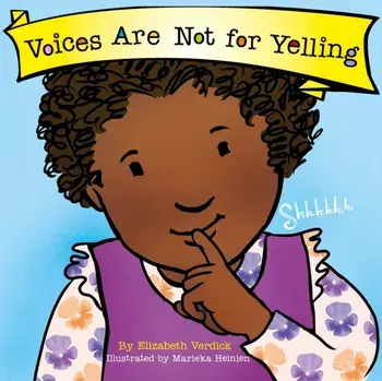 Voices Are Not for Yelling (Best Behavior), Board book/Elizabeth Verdick