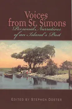 Voices from St. Simons: Personal Narratives of an Island's Past, Paperback/Stephen Doster