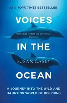 Voices in the Ocean, Paperback/Susan Casey
