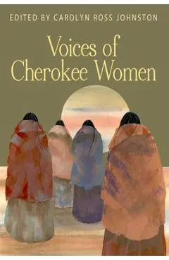 Voices of Cherokee Women - Carolyn Ross Johnston