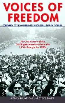 Voices of Freedom: An Oral History of the Civil Rights Movement from the 1950s Through the 1980s, Paperback/Henry Hampton