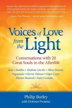 Voices of Love from the Light: Conversations with 20 Great Souls in the Afterlife, Paperback/Philip Burley