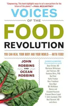 Voices of the Food Revolution: You Can Heal Your Body and Your World--With Food!, Paperback/John Robbins