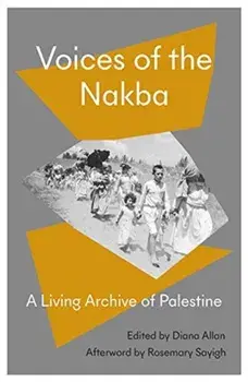 Voices of the Nakba. A Living History of Palestine, Paperback/***