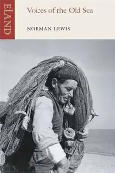 Voices of the Old Sea, Paperback/Norman Lewis