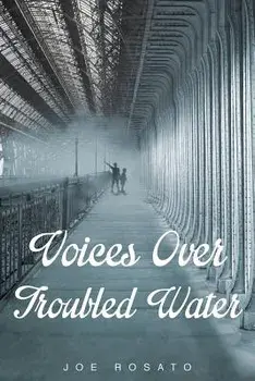 Voices Over Troubled Water, Paperback/Joe Rosato