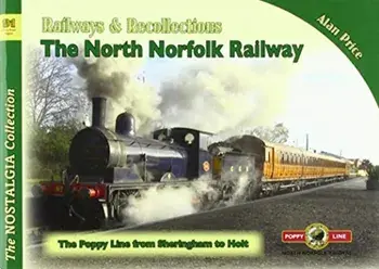Vol 91 Railways & Recollections The North Norfolk Railway, Paperback/Alan Price