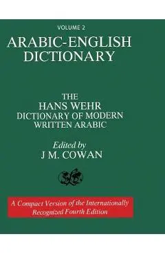 Volume 2: Arabic-English Dictionary: The Hans Wehr Dictionary of Modern Written Arabic. Fourth Edition. - Hans Wehr