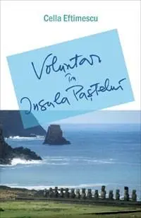 Voluntar in Insula Pastelui | Cella Eftimescu
