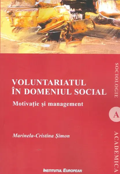 Voluntariatul in domeniul social. Motivatie si management | Marinela-Cristina Simon