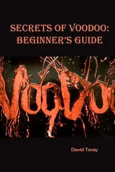 Voodoo. Secrets of Voodoo: Beginner's Guide, Paperback/David Tovey