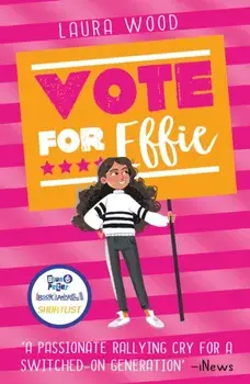 Vote For Effie, Paperback/Laura Wood