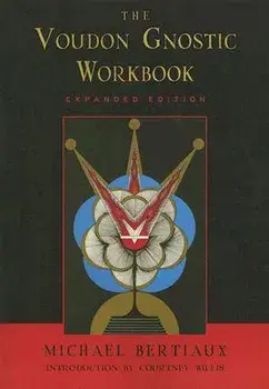 Voudon Gnostic Workbook: Expanded Edition, Paperback/Michael Bertiaux