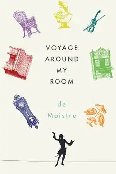 Voyage Around My Room, Paperback/Xavier De Maistre