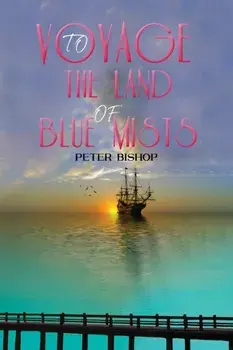 Voyage to the Land of Blue Mists, Hardback/Peter Bishop