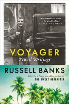 Voyager: Travel Writings, Paperback/Russell Banks