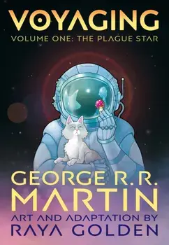 Voyaging, Volume One: The Plague Star. Graphic Novel edition, Paperback/George R. R. Martin