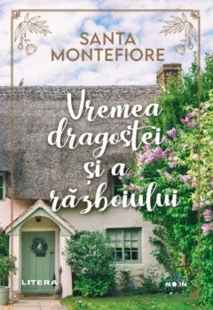 Vremea dragostei si a razboiului/Santa Montefiore