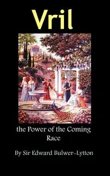 Vril, the Power of the Coming Race, Hardcover/Edward Bulwer Lytton Lytton