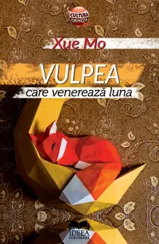 Vulpea care venereaza luna/Xue Mo