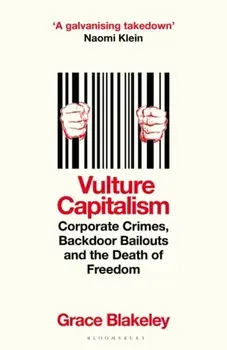 Vulture Capitalism. How to Survive in an Age of Corporate Greed, Paperback/Grace Blakeley