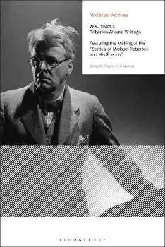 W.B. Yeats's Robartes-Aherne Writings. Featuring the Making of His "Stories of Michael Robartes and His Friends", Paperback/***