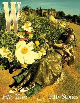 W Magazine. 50 Years/50 Stories, Hardback/Sara Moonves