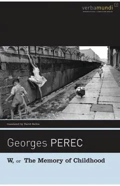 W, or the Memory of Childhood - Georges Perec