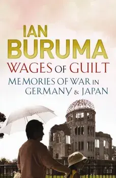 Wages of Guilt. Memories of War in Germany and Japan, Paperback/Ian Buruma
