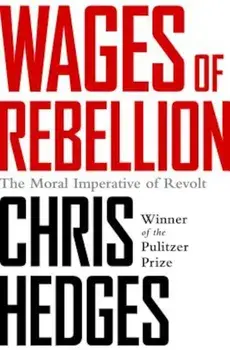Wages of Rebellion, Paperback/Chris Hedges