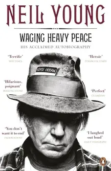 Waging Heavy Peace, Paperback/Neil Young
