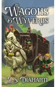 Wagons & Wyverns - Z. S. Diamanti