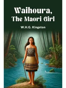 Waihoura, the Maori Girl, Paperback/***