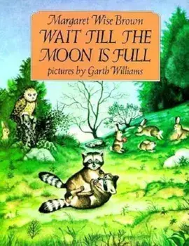 Wait Till the Moon Is Full, Paperback/Margaret Wise Brown